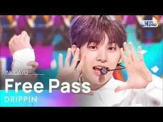 【公式sb1】DRIPPIN_ _ (DRIPPIN_ ) -  Free Pass人気歌謡_ inkigayo 20210704  