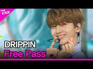 【公式sbp】 DRIPPIN_ _ 、Free Pass(DRIPPIN_ 、Free Pass)[THESHOW_ _ 210706]  
