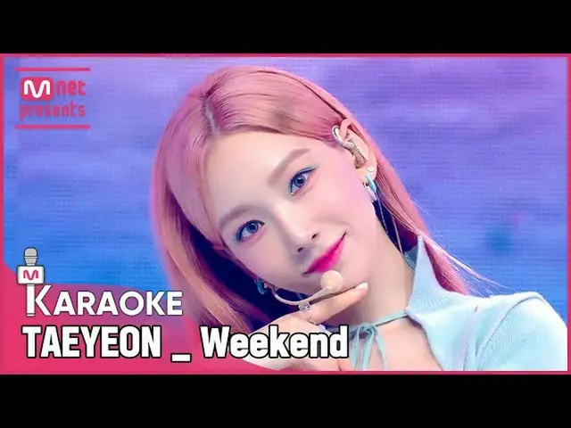 【公式mnk】🎤TAEYEON  -  WeekendKARA_ _ _ OKE🎤  