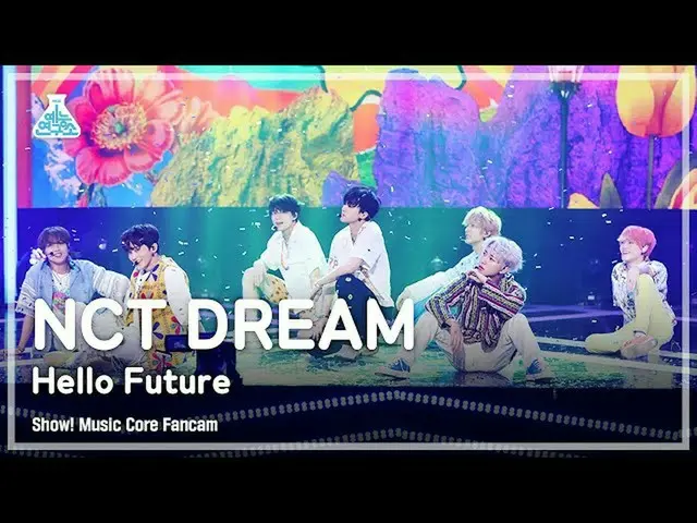 【公式mbk】【芸能研究所4K] NCTドリーム直カム」Hello Future」(NCT_ _ DREAM_ _ FanCam)Show！MusicCore 
