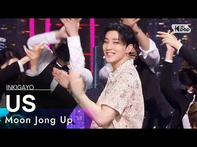 【公式sb1】Moon Jong Up(ムン・ジョンオプ) -  US人気歌謡_ inkigayo 20210711  