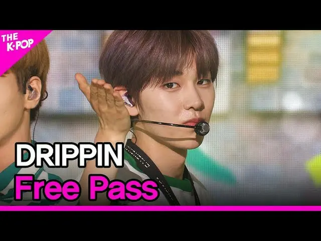 【公式sbp】 DRIPPIN_ _ 、Free Pass(DRIPPIN_ 、Free Pass)[THESHOW_ _ 210713]  
