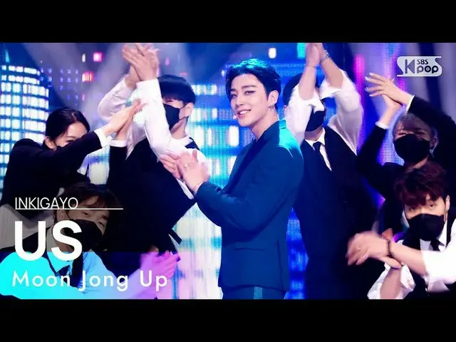 【公式sb1】Moon Jong Up(ムン・ジョンオプ) -  US人気歌謡_ inkigayo 20210718  