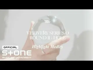 【公式cjm】 VERIVERY_ _ 6th MINI ALBUM SERIES「O」[ROUND 2：HOLE]HighlightMedley  