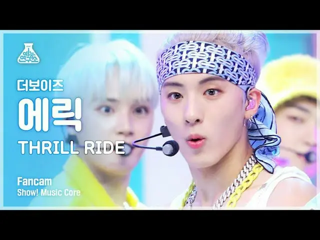 【公式mbk】【芸能研究所4K] THEBOYZ_ エリック直カム」THRILL RIDE」(THEBOYZ_ _ ERIC FanCam)Show！Music