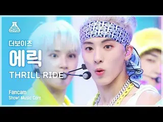 【公式mbk】【芸能研究所4K] THEBOYZ_ エリック直カム」THRILL RIDE」(THEBOYZ_ _ ERIC FanCam)Show！Music