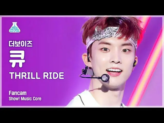 【公式mbk】【芸能研究所4K] THEBOYZ_ キュー直カム」THRILL RIDE」(THEBOYZ_ _ Q FanCam)Show！MusicCore