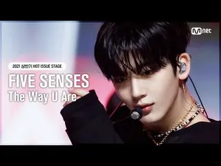 【公式mnk】【HOT ISSUE STAGE】FIVE SENSES  -  The Way U Are #MCOUNTDOWN_ EP.721 | Mnet