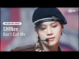【公式mnk】【NO.1 SPECIAL]SHINee_ (SHINee_ _ ) -  Do not Call Me #MCOUNTDOWN_ EP.721 