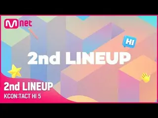 【公式mnk】【KCON：TACT HI 5] 2nd LINEUPDREAMCATCHER、HIGHLIGHT、JO1、キム・ジェファン、Rain、THE B