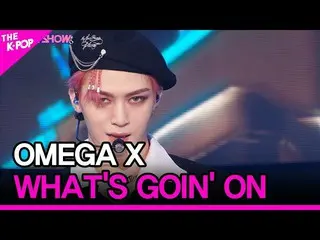 【公式sbp】 OMEGAX_ _ 、WHAT'S GOIN 'ON(OMEGAX_ 、WHAT'S GOIN' ON)[THESHOW_ _ 210907] 