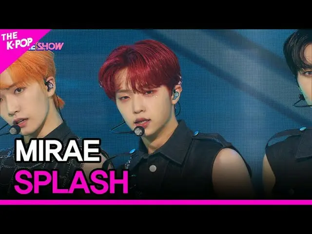 【公式sbp】 MIRAE_ 、SPLASH(未来少年(MIRAE)_ 、SPLASH)[THESHOW_ _ 210914]  