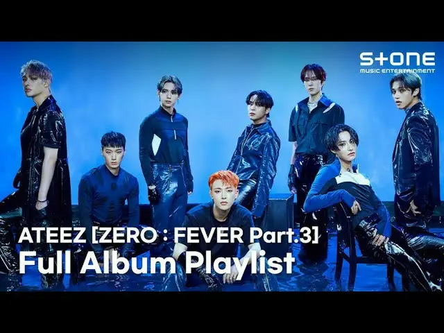 【公式cjm】 [PLAYLIST]ATEEZ_ _ [ZERO：FEVER Part.3]全曲運転聞く|ATEEZ_ | Stone Music PLAYLI
