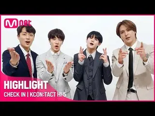 【公式mnk】CHECK IN🙋♂| HIGHLIGHT(ハイライト)| KCON：TACT HI 5  