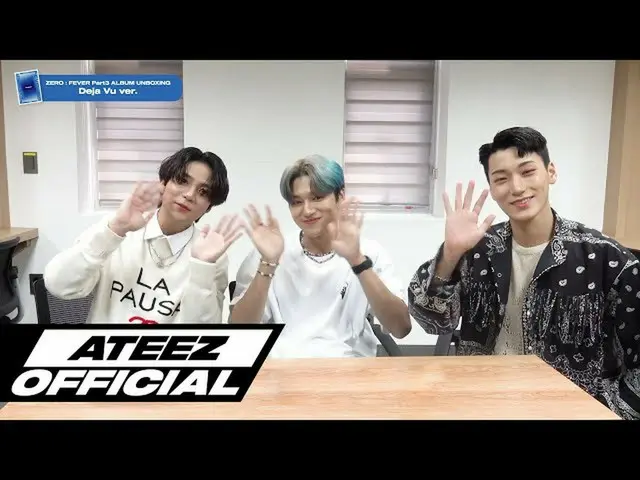 【T公式】ATEEZ、[🎬] ATEEZ [ZERO：FEVER Part.3]アルバムアンボクシング([ZERO：FEVER Part.3] Album U
