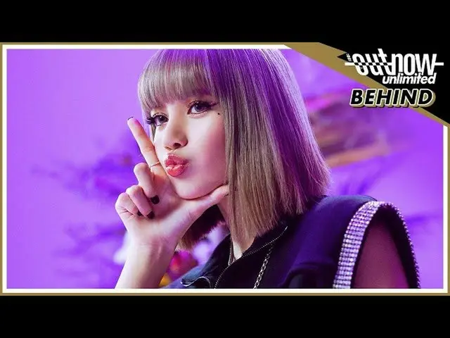 【d公式yg】RT MUPLY_PLAYLIST：[BEHIND] LISA」OUTNOW Unlimited」MAKING FILM 🔗 K-POP COM