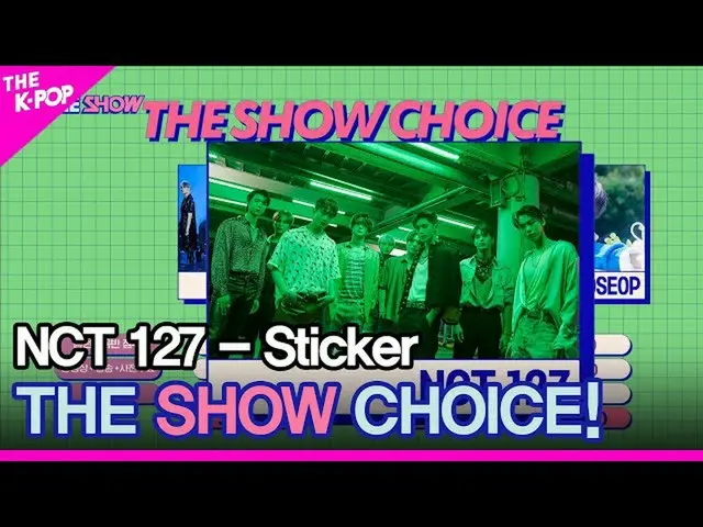 【公式sbp】 NCT_ _ 127_ _ 、THESHOW_ _ CHOICE！ 【THESHOW_ _ 210928]  
