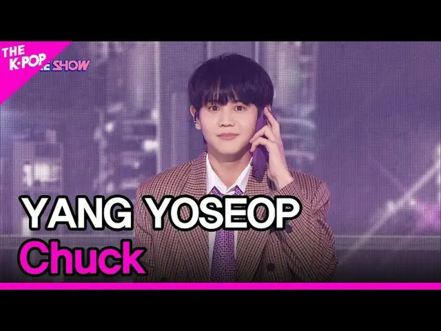 【公式sbp】 YANGYOSEOP、Chuck(ヤン・ヨソプ、チャック)[THESHOW_ _ 210928]  