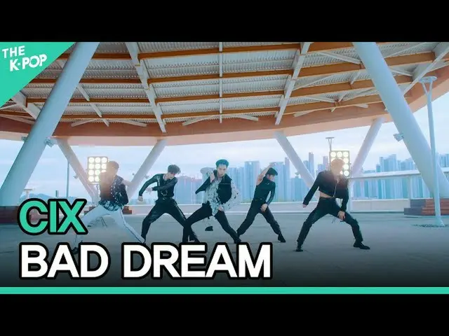 【公式sbp】 CIX_ _ 、BAD DREAM(CIX_ 、BAD DREAM)[2021 INK Incheon K-POP Concert]  