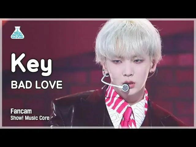 【公式mbk】【芸能研究所4K]キー縦カムBAD LOVE」(KEY FanCam)Show！MusicCore 211002  