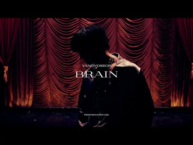 【公式】HIGHLIGHT、[MV]ヤン・ヨソプ(YANG YO SEOP) -  BRAIN(Performance ver