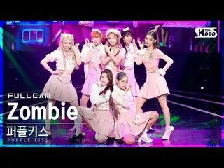 【公式sb1】【テレビ1列_] PURPLEKISS_ 「Zombie」フルカム(PURPLEKISS_ _ Full Cam)│@ SBS 人気歌謡_2021