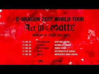 【公式】BIGBANG、G-DRAGON 2017 WORLD TOUR [ACT III、MOTTE] IN EUROPE   