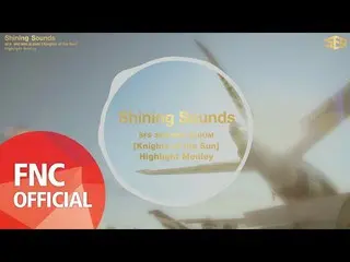 【公式fnc】SF9  -  3rd Mini Album [Knights of the Sun] Highlight Medley _ Shining So
