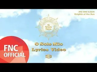 【公式fnc】SF9  - O Sole Mio Lyrics Video   