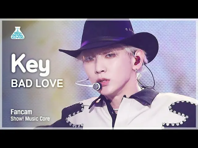 【公式mbk】【芸能研究所4K]キー縦カムBAD LOVE」(KEY FanCam)Show！MusicCore 211009  