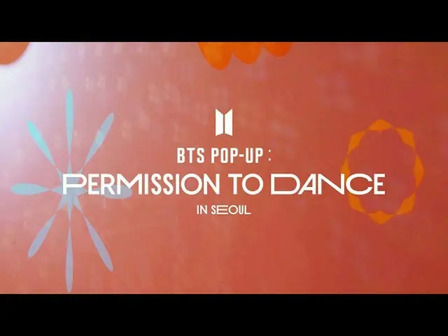 【公式】防弾少年団、BTS(BTS(防弾少年団))2021 BTS POP-UP：PERMISSION TO DANCE in SEOUL  
