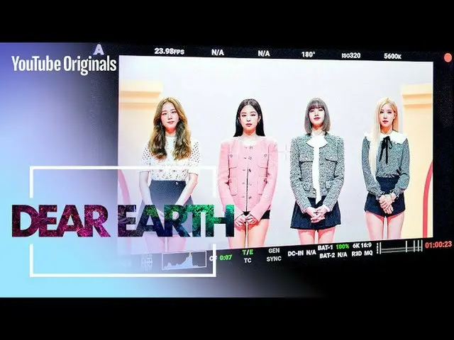 【公式】BLACKPINK、BLACKPINK Talks Climate Change | Dear Earth  