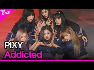 【公式sbp】 PIXY_ _ , Addicted (ピクシー、中毒) [THE SHOW_ _  211026]  