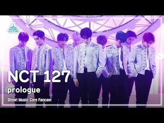 【公式mbk】【芸能研究所4K】NCT 127直カム 'Prologue' (NCT_ _  127_ _  FanCam) Show!MusicCore 21