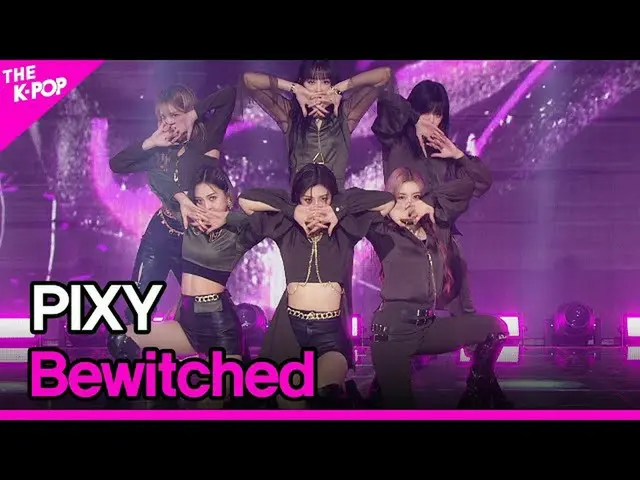 【公式sbp】 PIXY_ _ , Bewitched (ピクシー, Bewitched) [THE SHOW_ _  211102]  