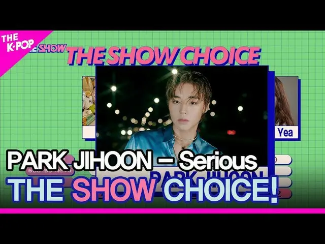 【公式sbp】 PARK JIHOON、THE SHOW_ _  CHOICE！ [THE SHOW_ _  211102]  