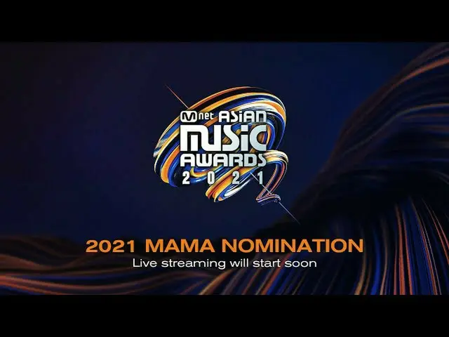 【公式mnk】[#2021MAMA] NOMINATION : WORLDWIDE LIVE STREAMING  