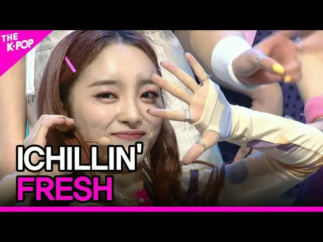 【公式sbp】 ICHILLIN', FRESH (アイチリン, FRESH)[THE SHOW_ _  211130]  
