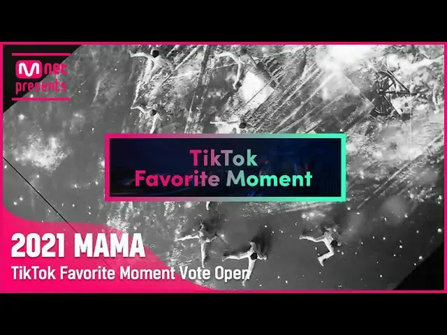 【公式mnk】[2021 MAMA] TikTok Favorite Moment Vote D-8  