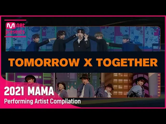 【公式mnk】[2021 MAMA] Performing Artist Compilation I TOMORROW X TOGETHER_   