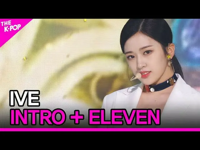 【公式sbp】 IVE, INTRO + ELEVEN (アイブ, INTRO + ELEVEN) [THE SHOW_ _  211214]  