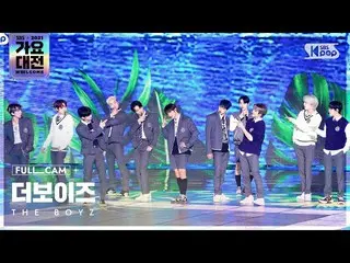 【公式sb1】[2021 歌謡大祭典 4K] THE BOYZ_  'THRILL RIDE' フルカム (THE BOYZ_ _  Full Cam)│@SB