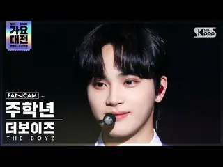 【公式sb1】[2021 歌謡大祭典 4K] THE BOYZ_  主学年 'THRILL RIDE+MAVERICK' (THE BOYZ_ _  JU HA