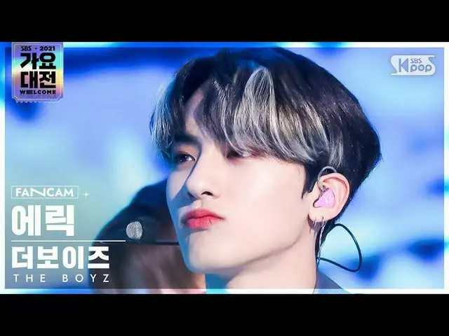 【公式sb1】[2021 歌謡大祭典 4K] THE BOYZ_  エリック 'THRILL RIDE+MAVERICK' (THE BOYZ_ _  ERIC