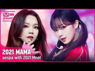 【公式mnk】Next LevelからSavageまで！ ► aespa_ _ (aespa_ ) with 2021 Mnet | Mnetで2021 MAM