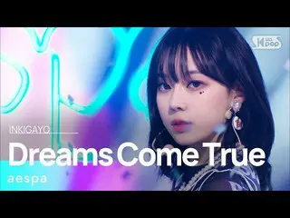 【公式sb1】aespa_ _ (aespa_ ) - Dreams Come True 人気歌謡_  inkigayo 20220109  