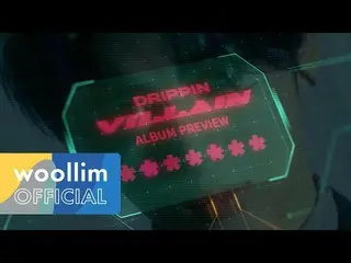 【公式woo】 DRIPPIN_ _ (DRIPPIN_ ) 3rd Mini Album [Villain]｜Album Preview  