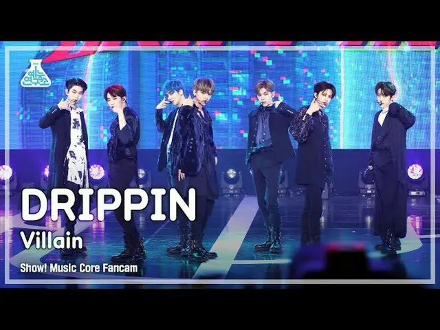 【公式mbk】【芸能研究所4K】 DRIPPIN_  直カム 'Villain' (DRIPPIN_ _  FanCam) Show!MusicCore 220