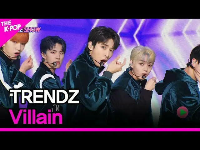 【公式sbp】 TRENDZ, Villain (トレンド, Villain) [THE SHOW_ _  220222]  