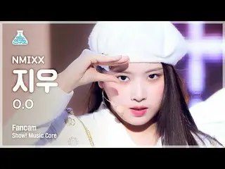【公式mbk】【芸能研究所4K】NMIXX_  ジウ直カム 'O.O' (NMIXX_ _  FanCam) Show!MusicCore 220305  